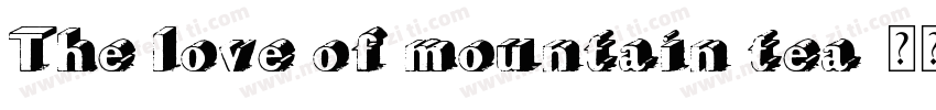 The love of mountain tea字体转换